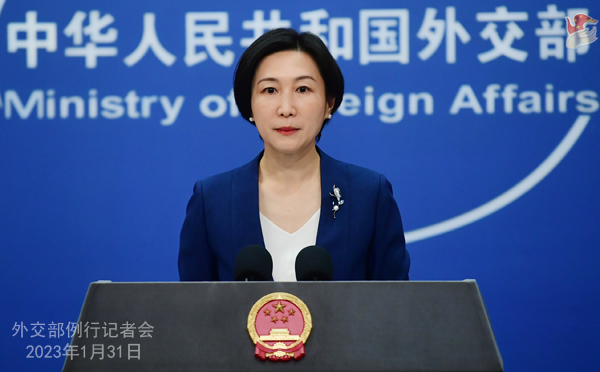 Foreign Ministry Spokesperson Mao Ning's Regular Press Conference on January 31, 2023_Ministry of Foreign Affairs of the People's Republic of China Foreign Ministry Spokesperson Mao Ning's Regular Press Conference on January 31, 2023_Ministry of Foreign Affairs of the People's Republic of China